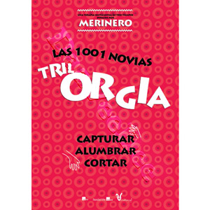 The 1001 Brides: TrilOrgia | Capturar: Las 1001 novias / Alumbrar: Las 1001 novias / Cortar: Las 1001 novias  |   DVD